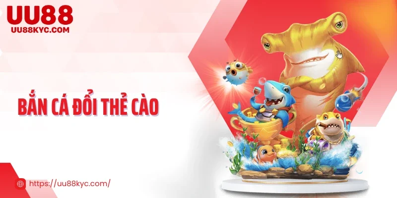 Bắn Cá Đổi Thẻ Cào Online - Chơi Vui, Nhận Thưởng Liền Tay