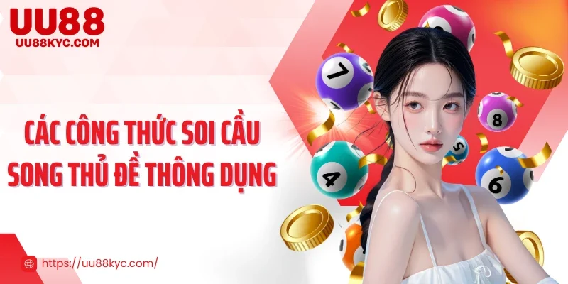 Các công thức soi cầu song thủ đề thông dụng