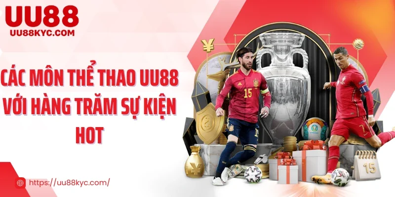 Các môn thể thao UU88 với hàng trăm sự kiện hot