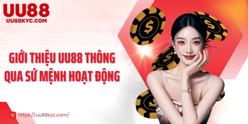 Giới thiệu UU88 thông qua sứ mệnh hoạt động