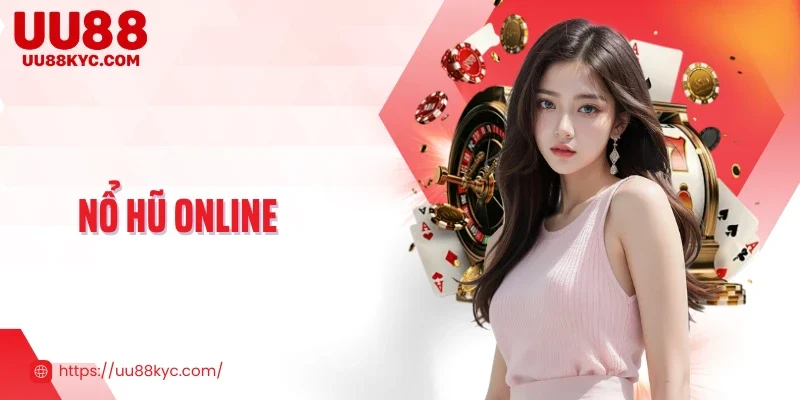 Nổ Hũ Online - Cơ Hội Săn Thưởng Lớn Ngay Trong Tầm Tay