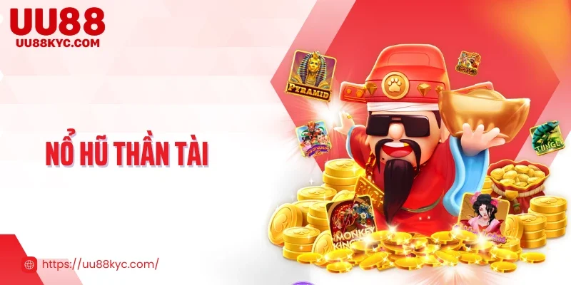 Nổ Hũ Thần Tài - Săn Vàng, Rinh Thưởng Cực Khủng Mỗi Ngày