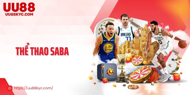 Thể Thao SABA - Sảnh Game Đẳng Cấp Với Nhiều Kèo Thơm 